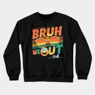 Bruh We Out Staff Crewneck Sweatshirt